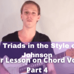 Know The Chord Triads in the Style of Eric Johnson – Part 4