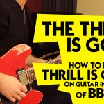 How to Play the Thrill is Gone on Guitar in the Style of BB King